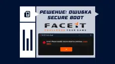 Как решить ошибку Secure Boot в FACEIT Anti-Cheat